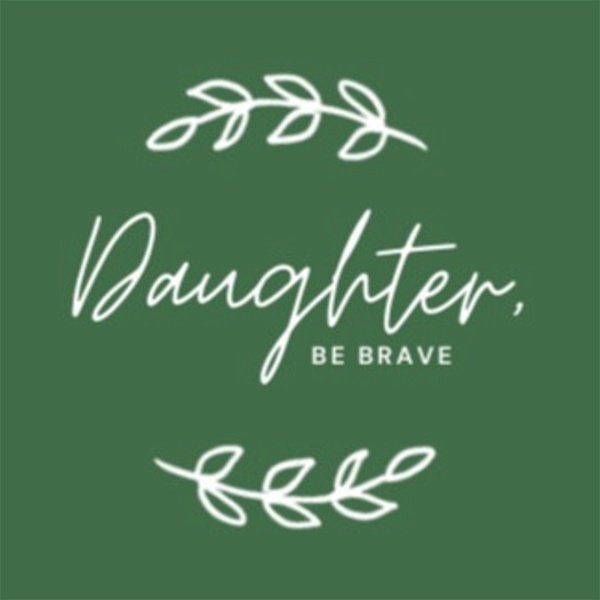 Artwork for Daughter, Be Brave