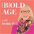 [B]OLD AGE  With Debbie Weil