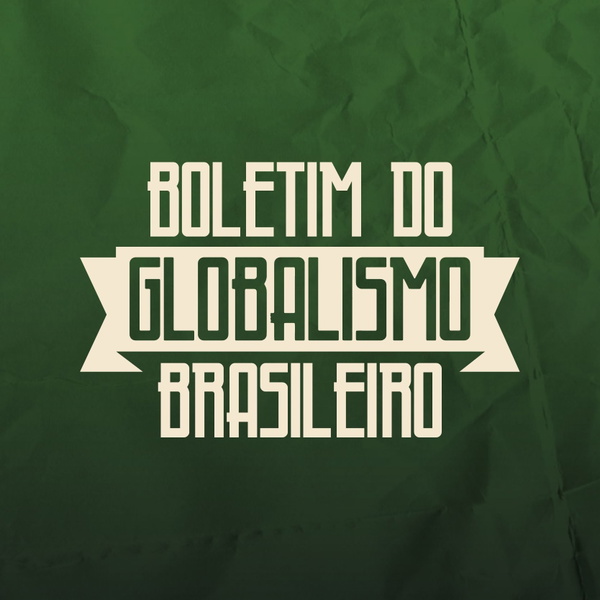 Artwork for Boletim do Globalismo Brasileiro
