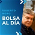 Bolsa al día con Roberto Moro