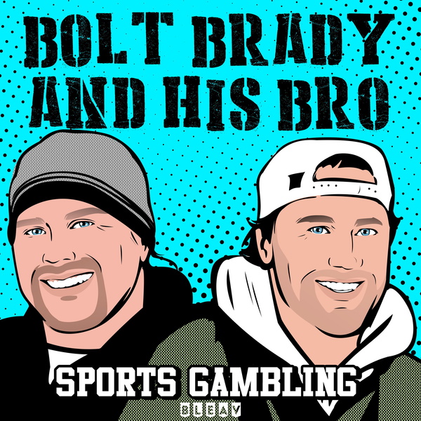 Artwork for Betting Sports w/Bolt Brady and His Bro
