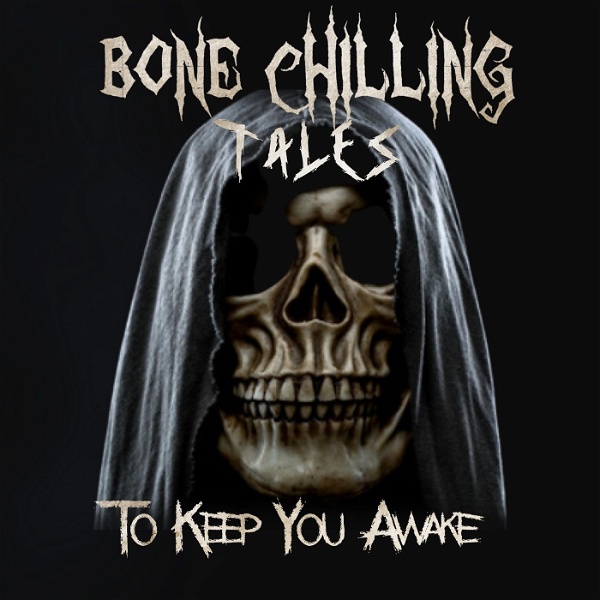 Artwork for Bone Chilling Tales To Keep You Awake