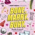 Bone Marry Bury