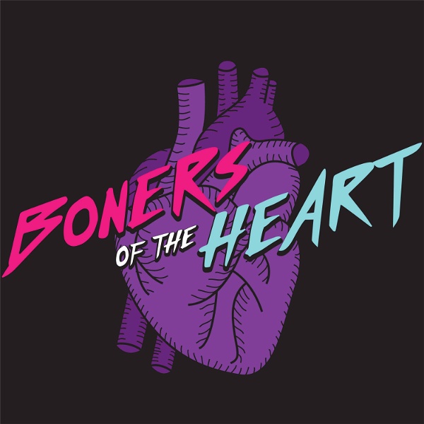 Artwork for Boners of The Heart Podcast