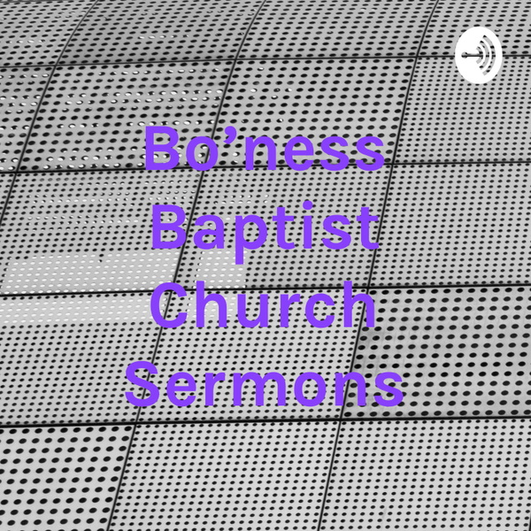 Artwork for Bo'ness Baptist Church Sermons