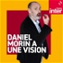 Daniel Morin a une vision