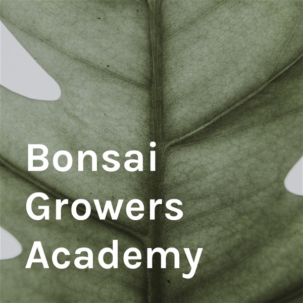 Artwork for Bonsai Growers Academy