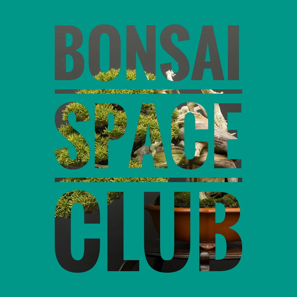 Artwork for BONSAI SPACE CLUB / ボンサイスペースクラブ