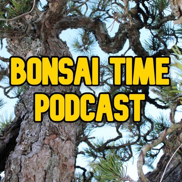Artwork for Bonsai Time Podcast