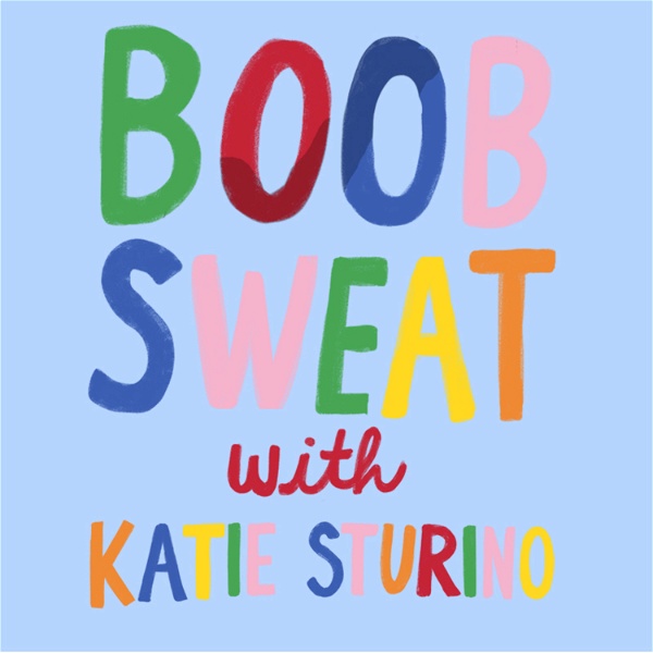 Artwork for Boob Sweat With Katie Sturino
