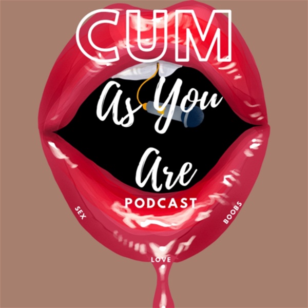 Artwork for Cum As You Are Podcast