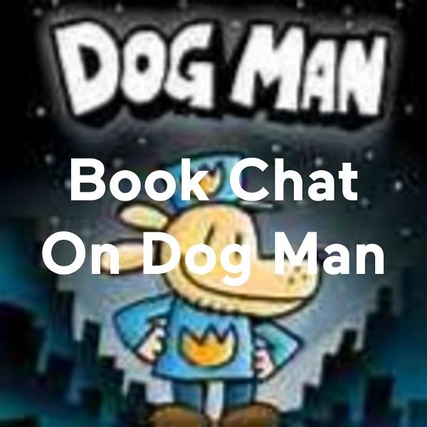 Artwork for Book Chat On Dog Man