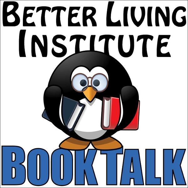 Artwork for Book Talk Podcast – Better Living Institute