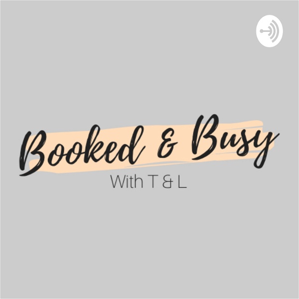 Artwork for Booked & Busy with T & L