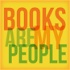 Books Are My People