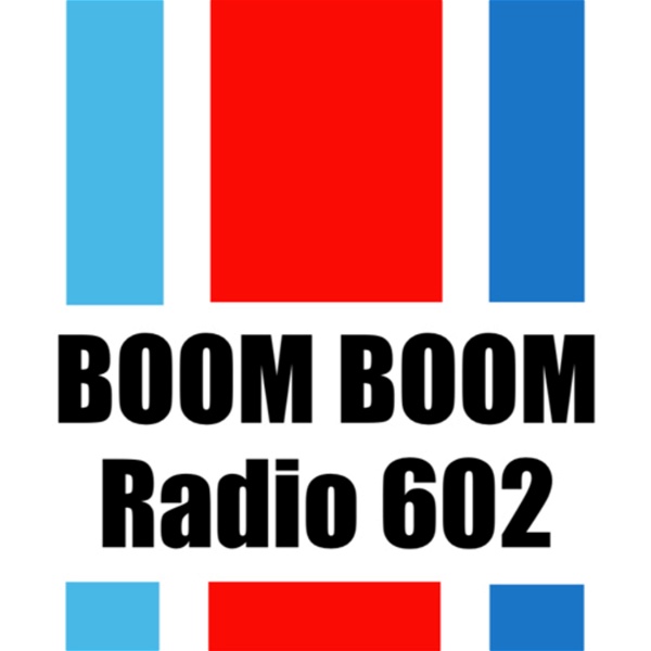 Artwork for BOOM BOOM RADIO 602