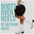 Boots Over Heels by Southern Grace