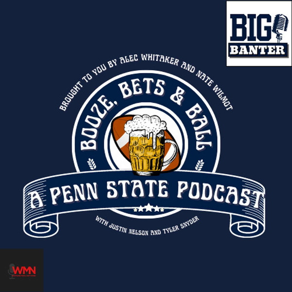 Artwork for Booze, Bets & Ball: A Penn State Football podcast