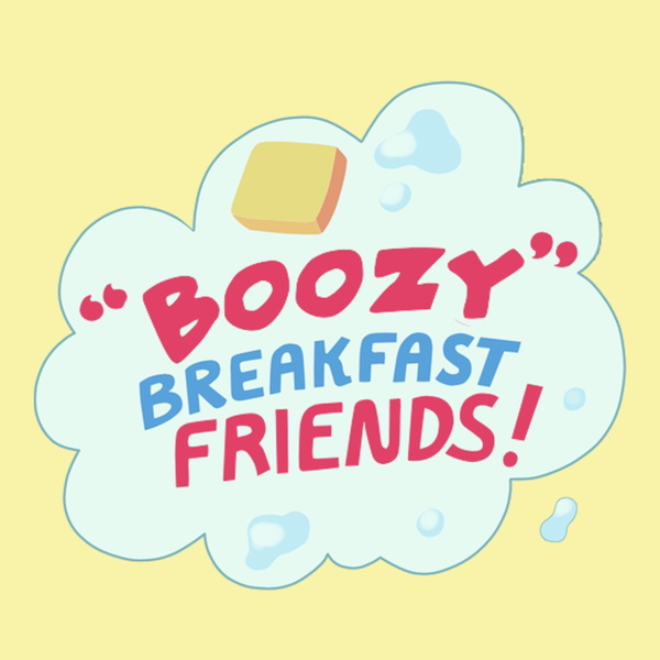 Artwork for Boozy Breakfast Friends