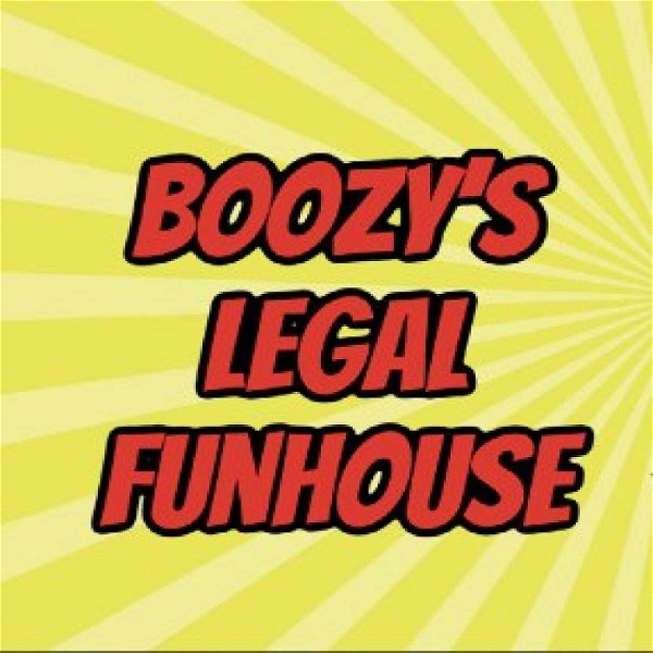 Artwork for Boozy's Legal Funhouse