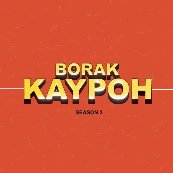 Artwork for BORAK KAYPOH S3!