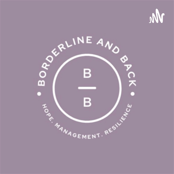 Artwork for Borderline and Back: Hope, Management and Resilience for Borderline Personality Disorder