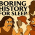 Boring History for Sleep
