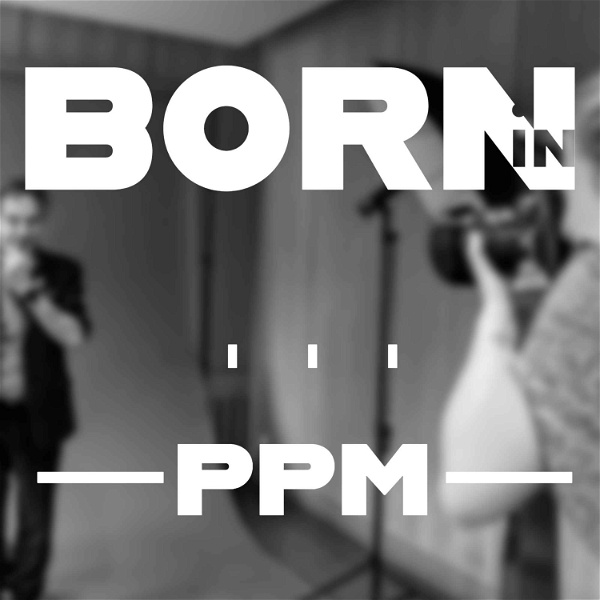 Artwork for Born in... PPM