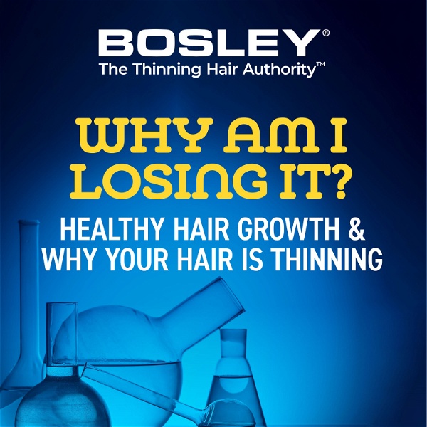 Artwork for Bosley: The Thinning Hair Authority Podcast
