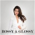 Bossy And Glossy