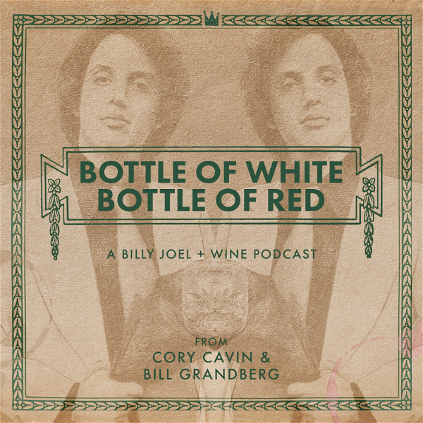 Artwork for Bottle of White, Bottle of Red: A Billy Joel & Wine Podcast