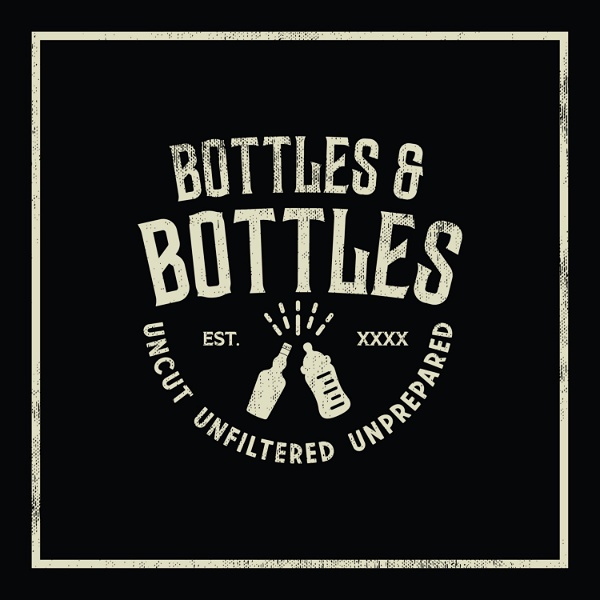 Artwork for Bottles & Bottles