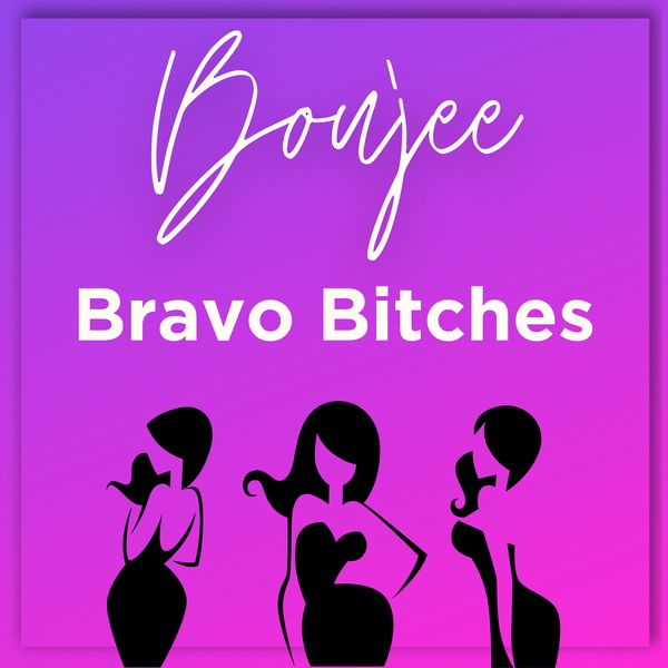 Artwork for Boujee Bravo Bitches