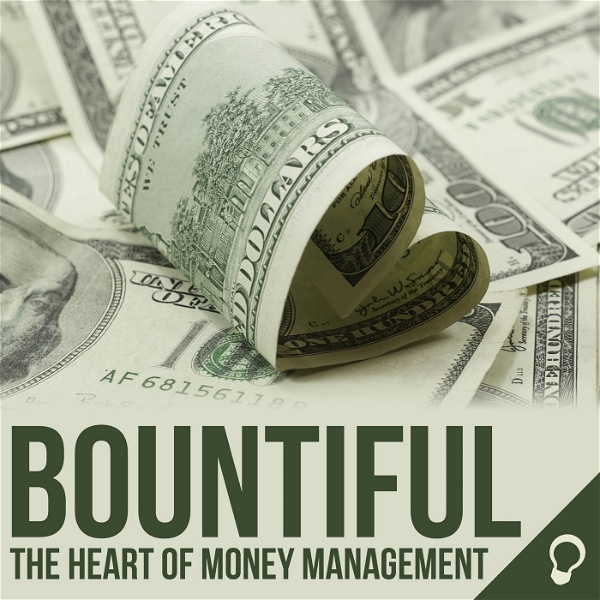 Artwork for Bountiful: The Heart of Money Management