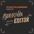 Bourbon With The Editor
