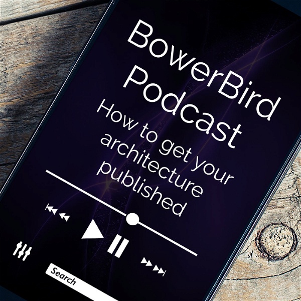 Artwork for BowerBird Architecture Podcast