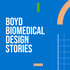 Boyd Biomedical Design Stories