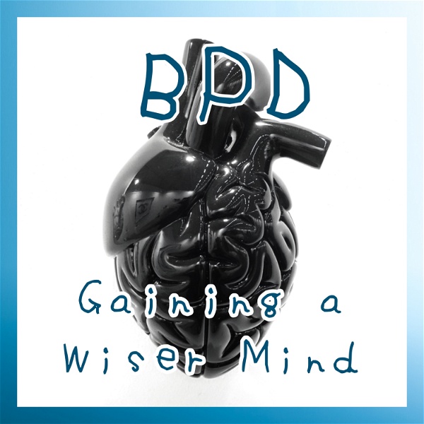 Artwork for BPD: Gaining a Wiser Mind