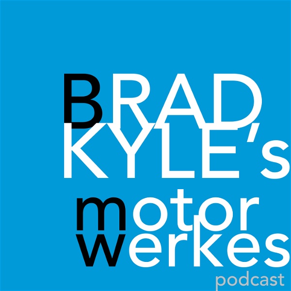 Artwork for Brad Kyle`s Motor Werke`s Podcast