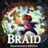Braid, Anniversary Edition Podcast