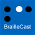 Braillecast: Connecting the Dots for Braillists Everywhere