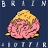 Brain & Butter