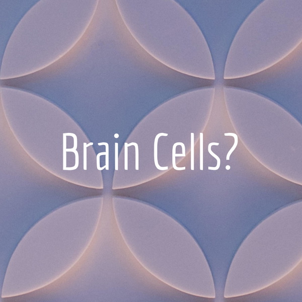 Artwork for Brain Cells?
