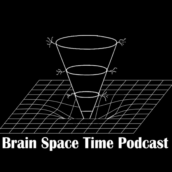 Artwork for Brain Space Time Podcast