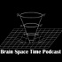 Brain Space Time Podcast