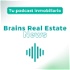 BRAINS REAL ESTATE NEWS PODCAST