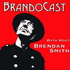 BrandoCast with Brendan Smith