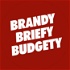 Brandy, briefy, budgety