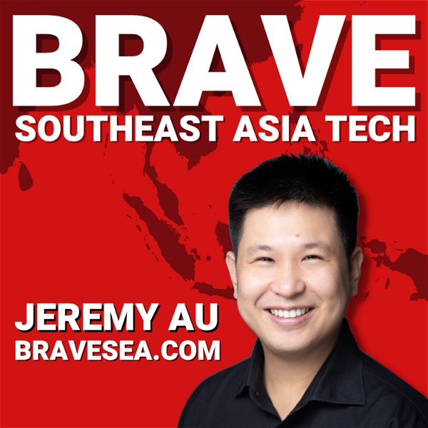 Artwork for BRAVE Southeast Asia Tech: Singapore, Indonesia, Vietnam, Philippines, Thailand & Malaysia Startups, Founders and Venture Cap