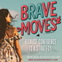 Brave Moves -Daily
